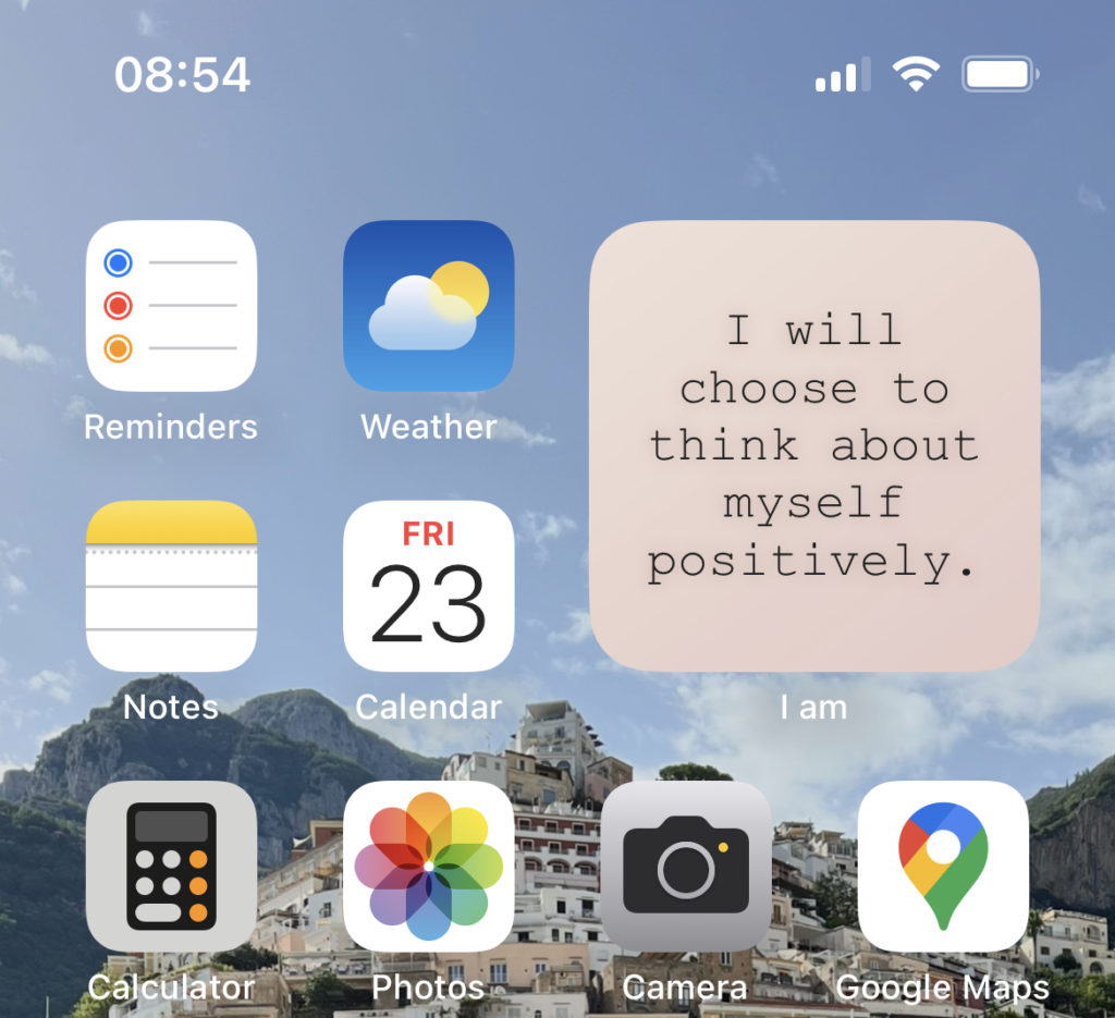 A screenshot of the "I Am" app on my phone, which says "I will choose to think about myself positively." to relax