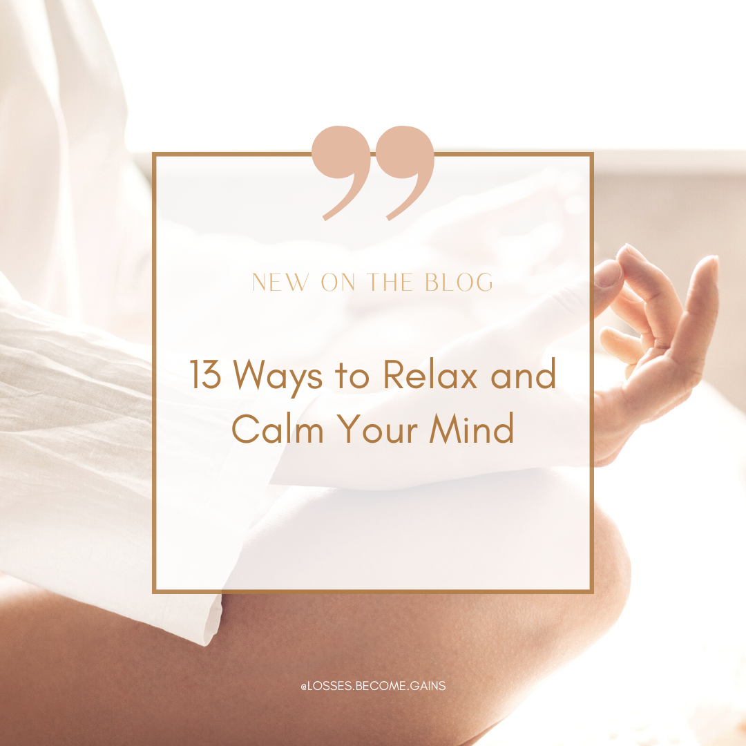 13 ways to relax and calm your mind text over a transparent white box on top of a photo of a woman meditating