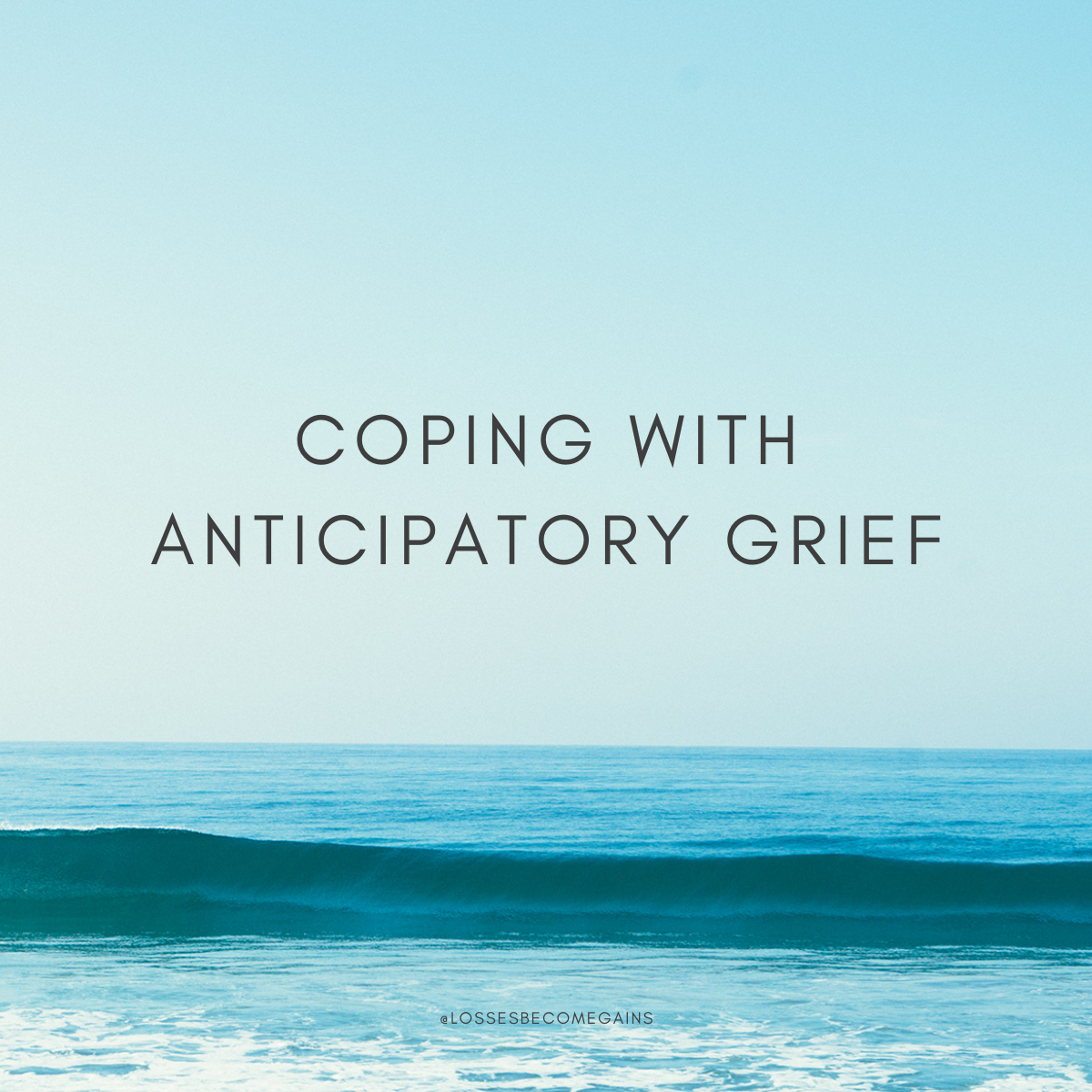 The words Coping with Anticipatory Grief against a blue sky with gentle ocean waves
