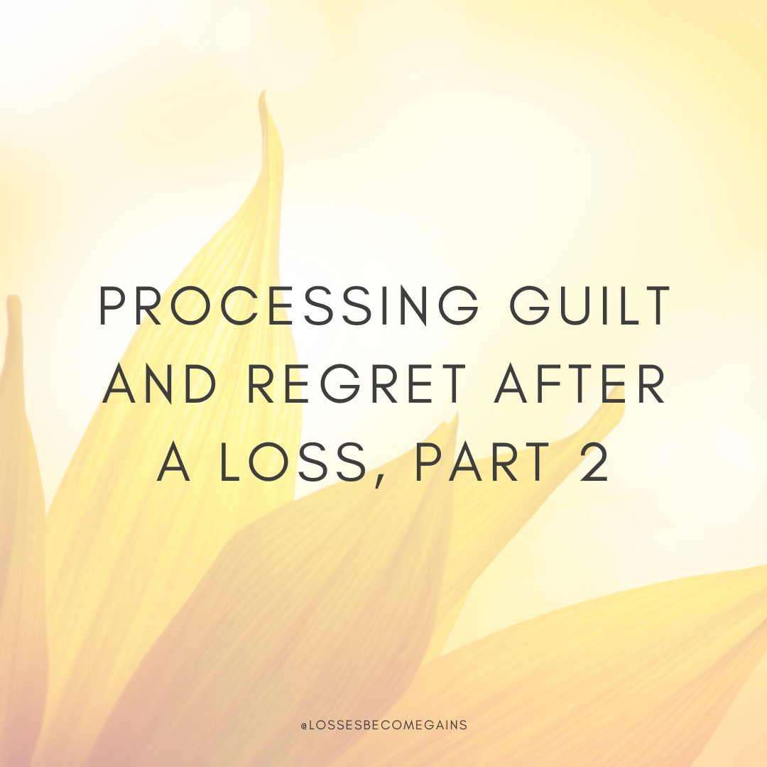 Processing guilt and regret after a loss part 2