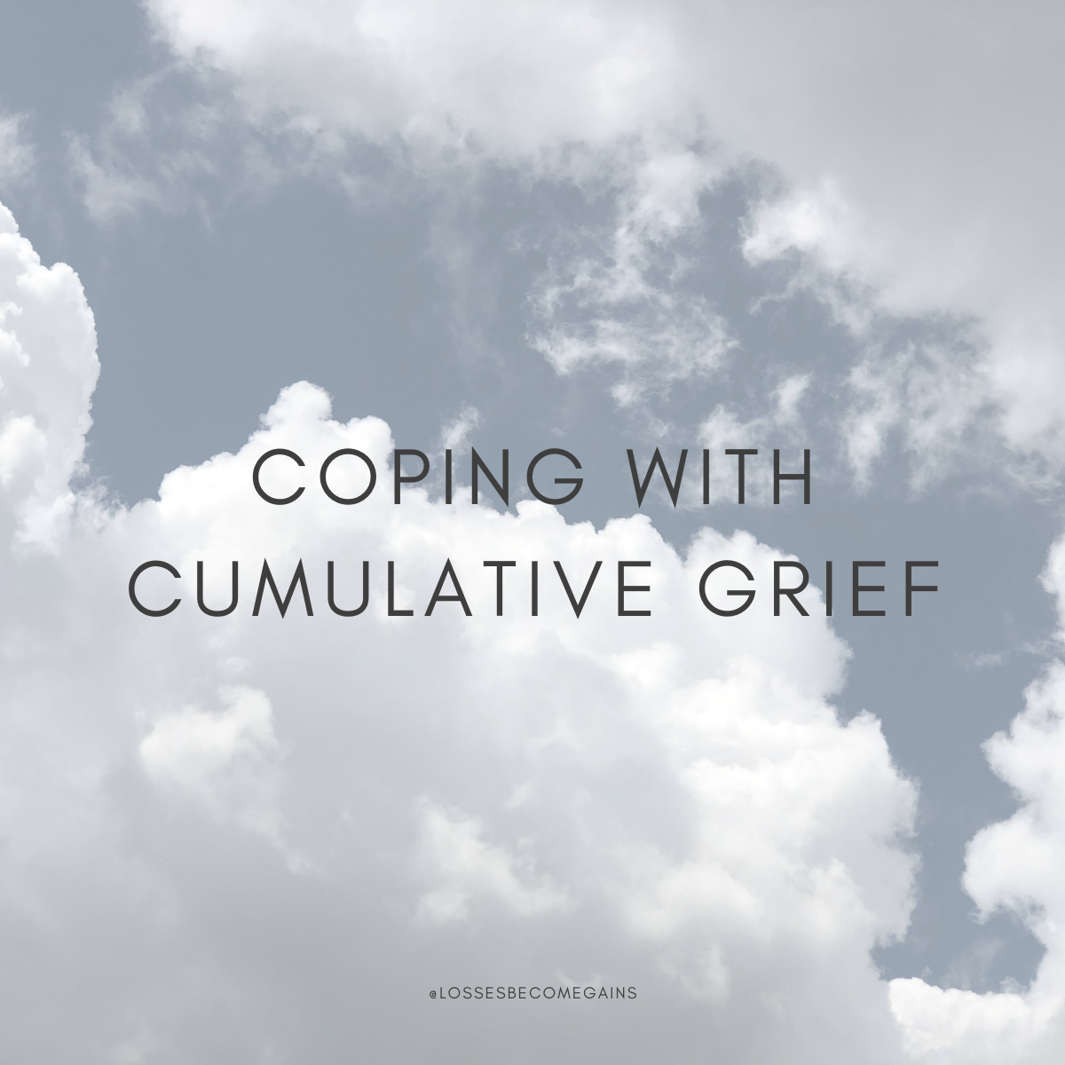 Coping with cumulative grief