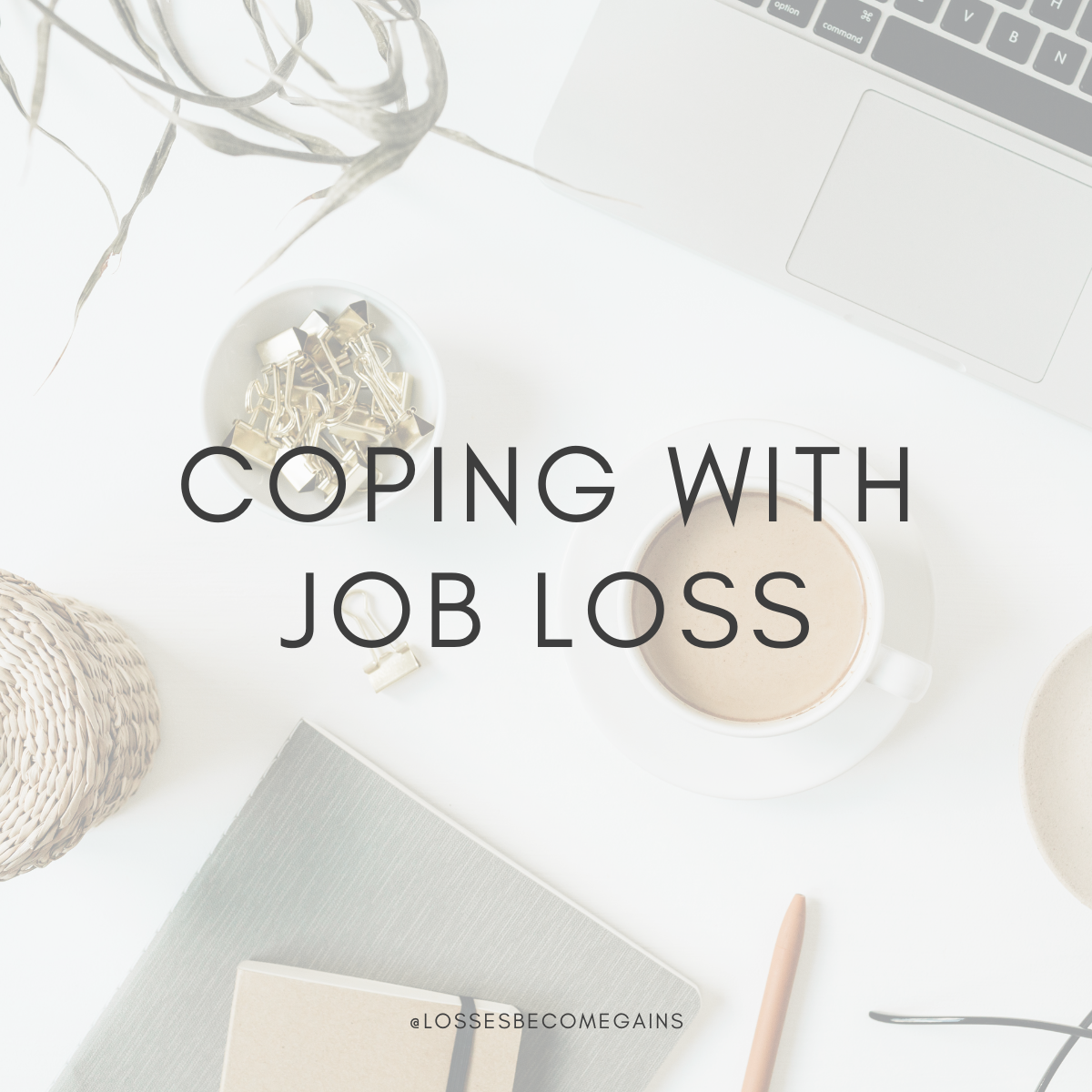 Coping with job loss text overlay on top of work setting
