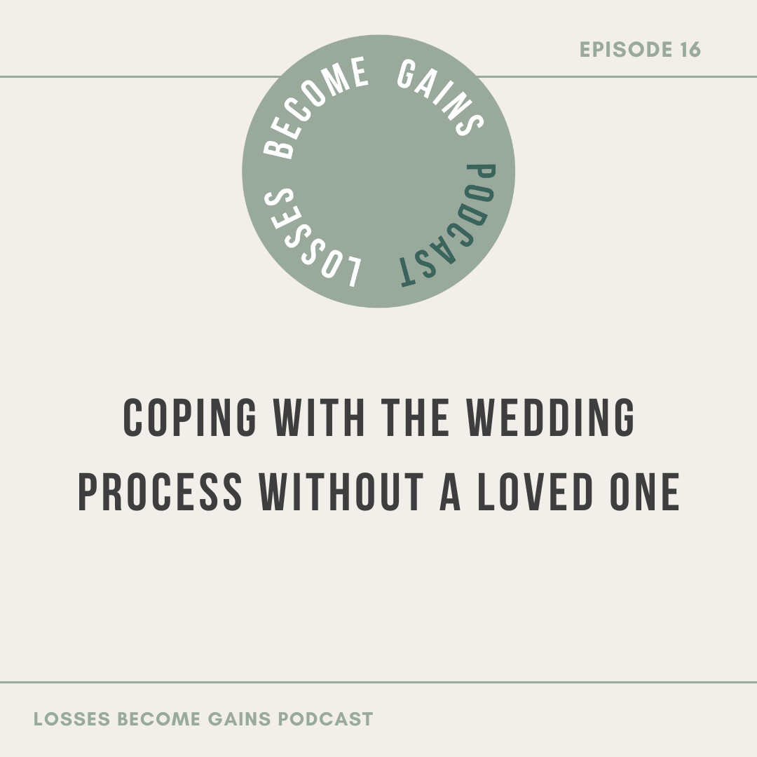 Coping with the wedding process without a loved one