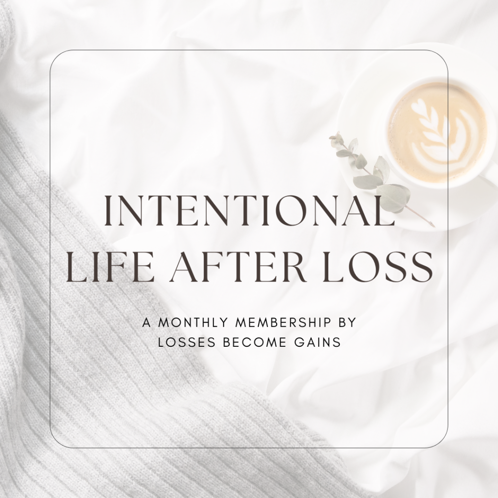 Intentional Life After Loss Membership and Community