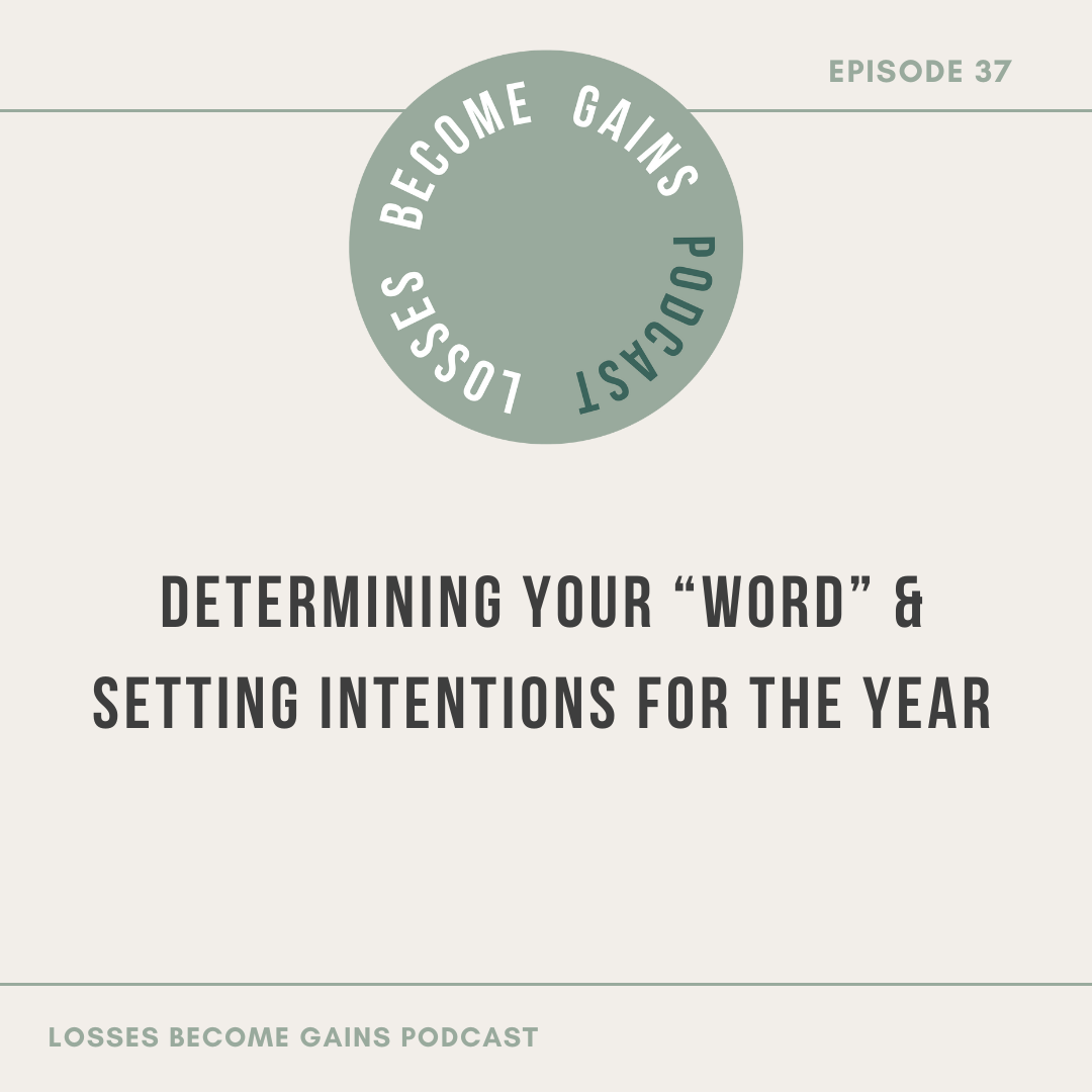 Determining Your "Word" & Setting Intentions for the Year by Losses Become Gains