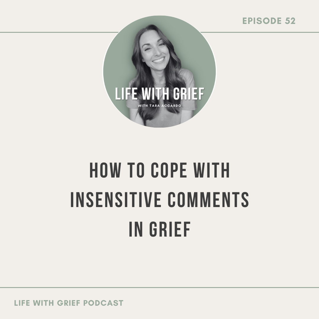 How to Cope with Insensitive Comments in Grief by Life With Grief Podcast