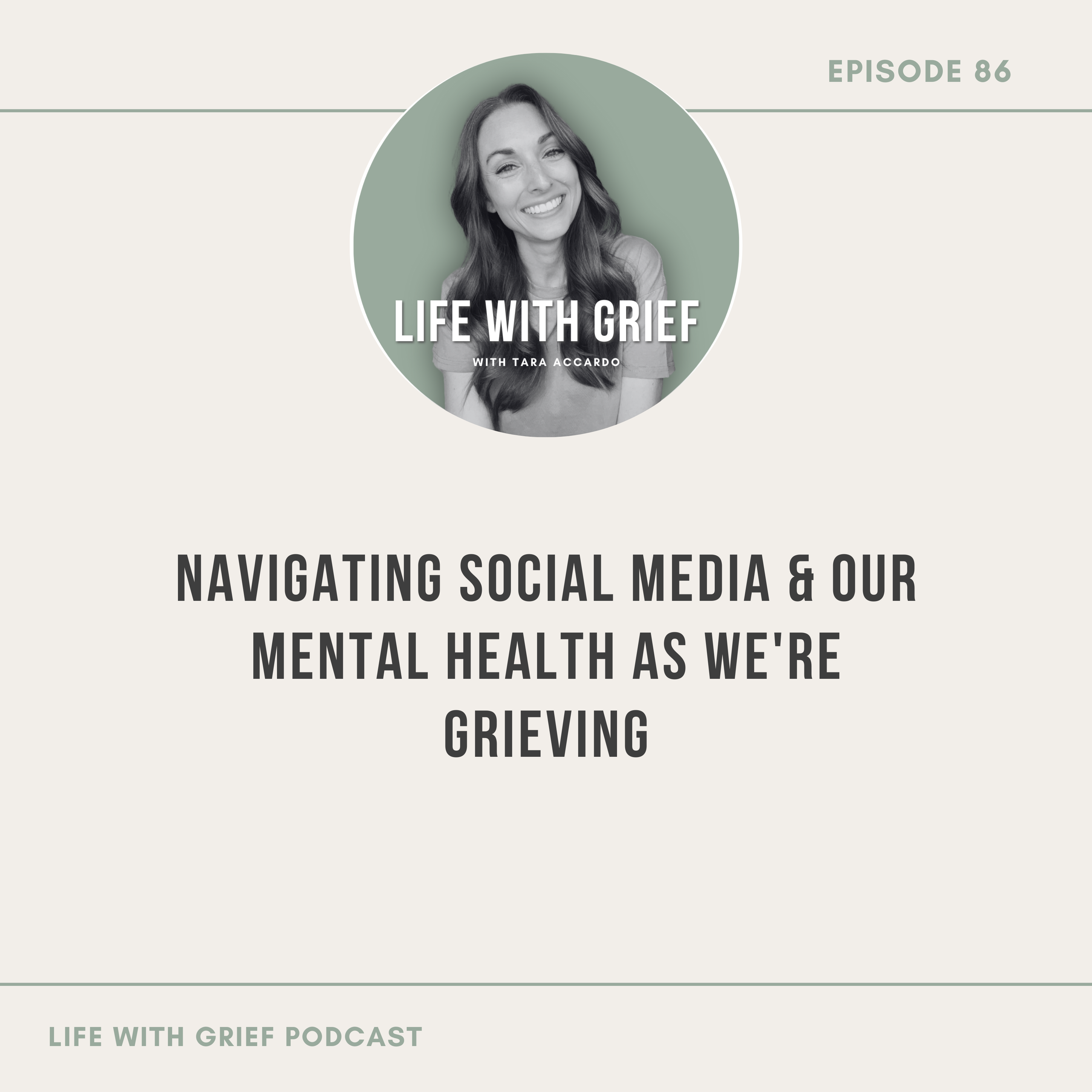 Navigating Social Media & Our Mental Health as We're Grieving by Life With Grief Podcast