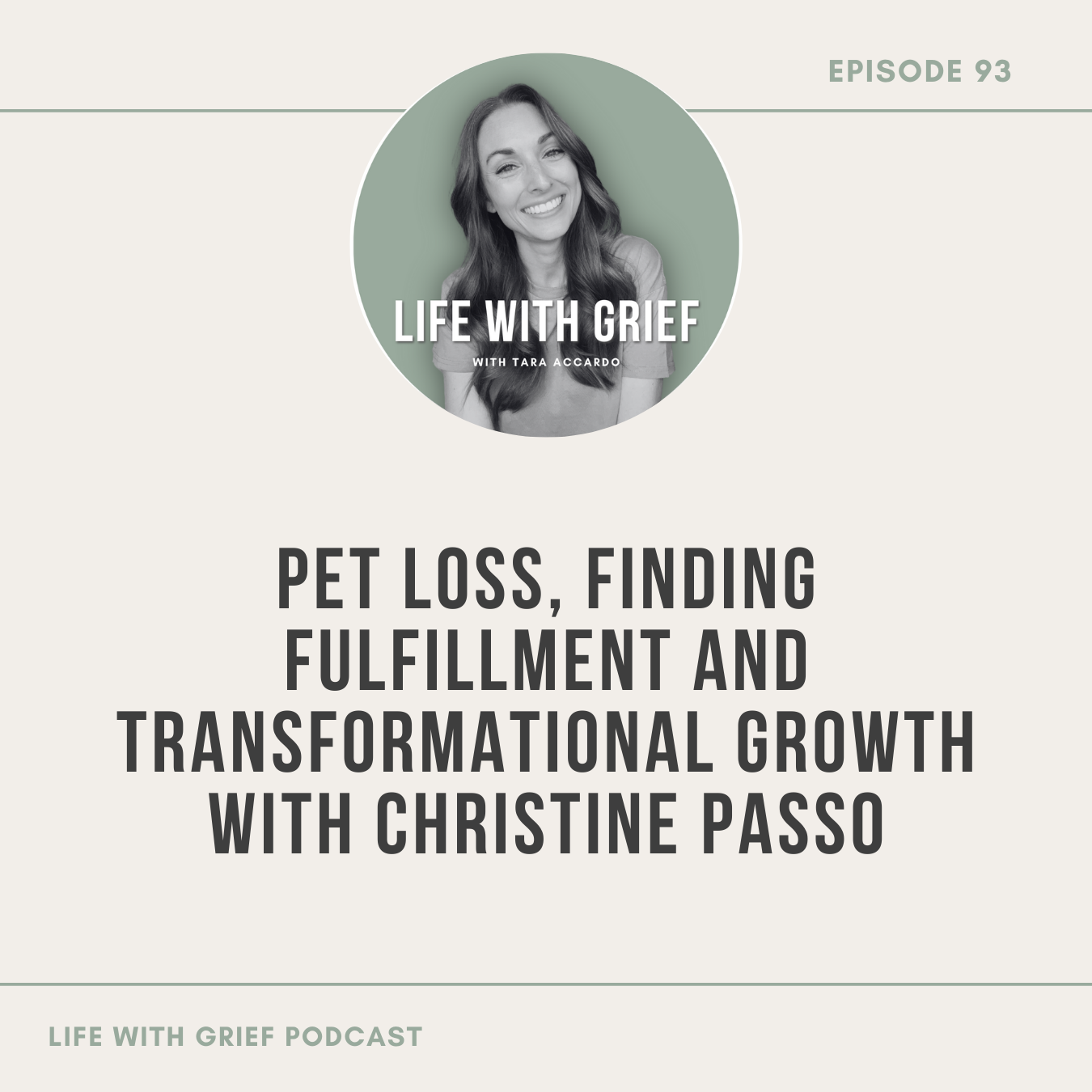 Pet Loss, Finding Fulfillment and Transformational Growth with Christine Passo on Life With Grief Podcast