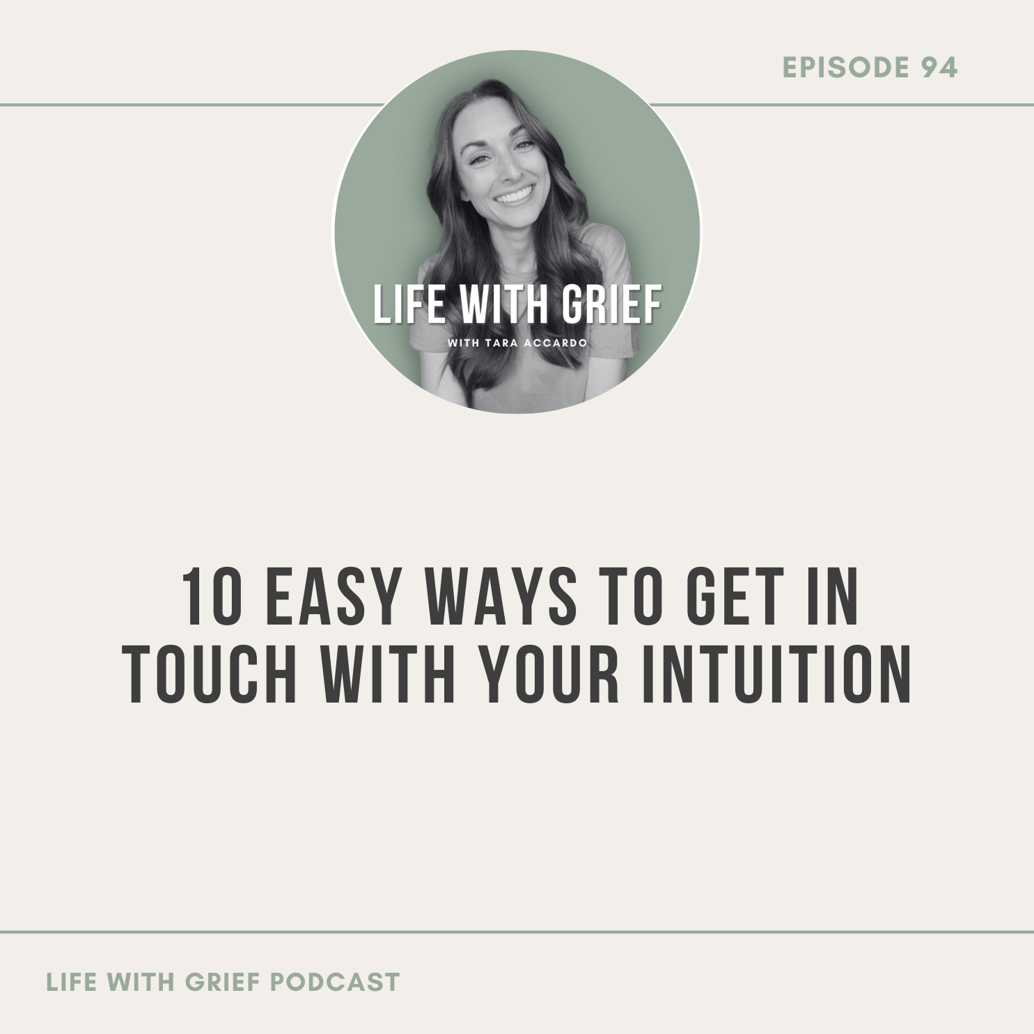 10 Easy Ways to Get in Touch with Your Intuition on Life With Grief Podcast